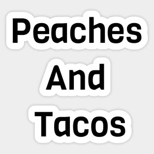 Peaches And Tacos Sticker